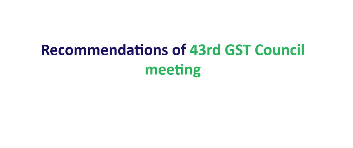 Recommendations of 43rd GST Council meeting